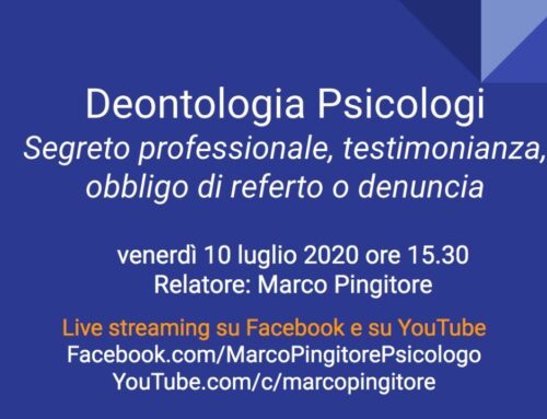 Deontologia Psicologi: segreto professionale, testimonianza, obbligo di referto o denuncia